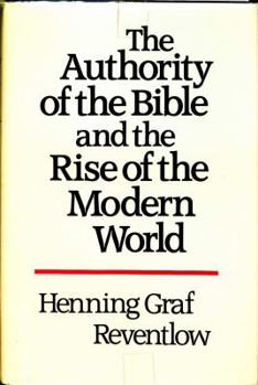 Hardcover The Authority of the Bible and the Rise of the Modern World Book