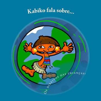 Paperback Kabiko fala sobre...: Os direitos das crianças! [Portuguese] Book