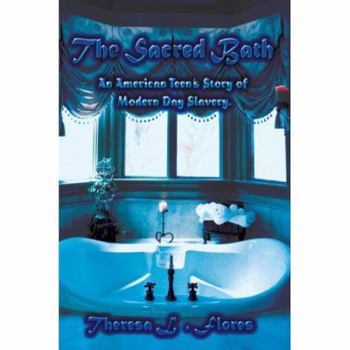 Paperback The Sacred Bath: An American Teen's Story of Modern Day Slavery. Book
