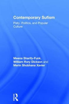 Hardcover Contemporary Sufism: Piety, Politics, and Popular Culture Book