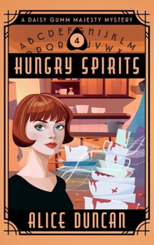 Hungry Spirits: A Historical Cozy Mystery (Daisy Gumm Majesty Mystery)