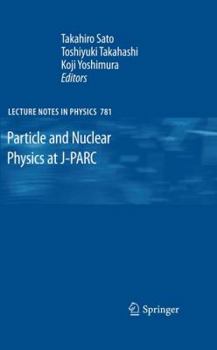 Hardcover Particle and Nuclear Physics at J-Parc Book