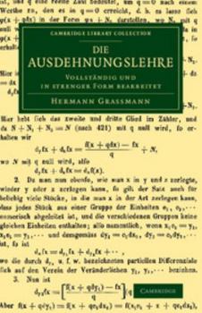 Paperback Die Ausdehnungslehre: Vollstandig Und in Strenger Form Bearbeitet Book