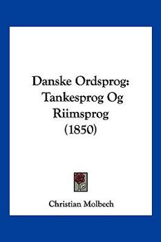 Paperback Danske Ordsprog: Tankesprog Og Riimsprog (1850) [Chinese] Book