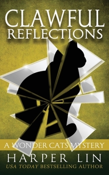 Clawful Reflections - Book #10 of the A Wonder Cats Mystery