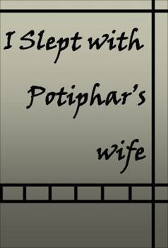 Paperback I Slept With Potiphar's Wife Book