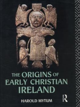 Hardcover The Origins of Early Christian Ireland Book