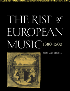 Paperback The Rise of European Music, 1380 1500 Book