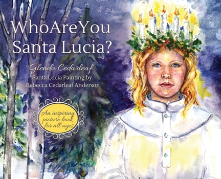 Hardcover Who Are You Santa Lucia?: An inspiring picture book for all ages Book