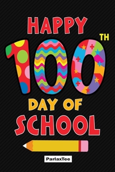 Paperback Happy 100th day of school: 24 hours Daily Planner for Teacher - Academic Year 365 days Lesson Plan and Record Book with Chalkboard Cover for Best Book