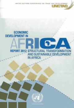 Paperback Economic Development in Africa Report 2012: Structural Transformation and Sustainable Development in Africa Book