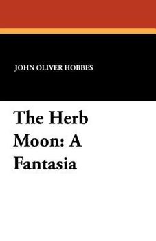 Paperback The Herb Moon: A Fantasia Book