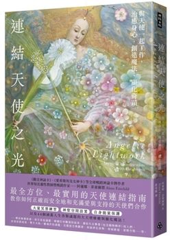 Angelic Lightwork: Magic & Manifestation with the Angels