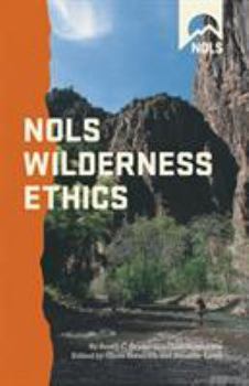 Paperback Nols Wilderness Ethics: Valuing and Managing Wild Places Book