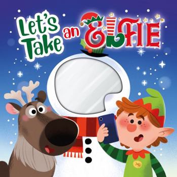 Board book Let's Take an Elfie - Childrens Board Book - Holiday Mirror Board Book