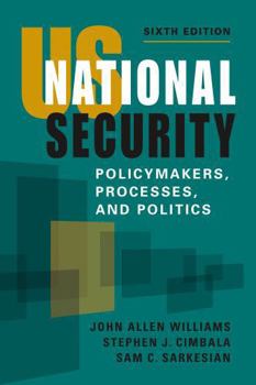 Paperback Us National Security: Policymakers, Processes, and Politics Book