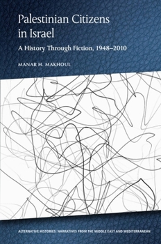 Paperback Palestinian Citizens in Israel: A History Through Fiction, 1948-2010 Book