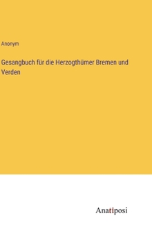 Hardcover Gesangbuch für die Herzogthümer Bremen und Verden [German] Book