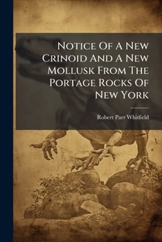 Notice Of A New Crinoid And A New Mollusk From The Portage Rocks Of New York: (maragnicrinus Portlandicus, Sp. N.) (onychocardium Portlandicum, Sp. N.)...