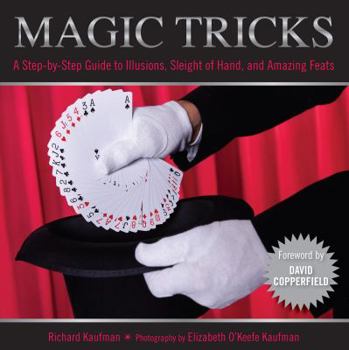 Paperback Magic Tricks: A Step-By-Step Guide to Illusions, Sleight of Hand, and Amazing Feats Book