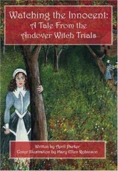 Paperback Watching the Innocent: A Tale from the Andover Witch Trials Book