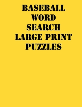 Paperback Baseball Word Search Large print puzzles: large print puzzle book.8,5x11, matte cover, soprt Activity Puzzle Book with solution [Large Print] Book