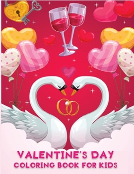 Paperback valentines day coloring book for kids: Fun Children's Coloring Book for Kids with 50 Cute Pages to Color with like Heart, Flowers, cupid, i love you a Book