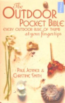 Paperback The Outdoor Pocket Bible: Every Outdoor Rule of Thumb at Your Fingertips Book