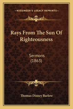 Paperback Rays from the Sun of Righteousness: Sermons (1863) Book