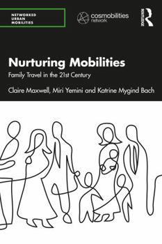 Paperback Nurturing Mobilities: Family Travel in the 21st Century Book