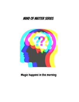 Paperback Magic Happens in the Morning Book