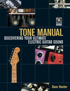 Paperback Tone Manual: Discovering Your Ultimate Electric Guitar Sound Book