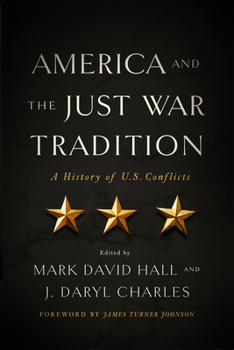 Paperback America and the Just War Tradition: A History of U.S. Conflicts Book