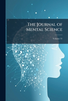 Paperback The Journal of Mental Science; Volume 31 Book