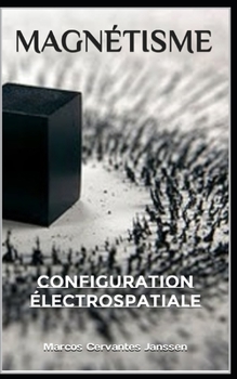 Paperback Magnétisme: Configuration électrospatiale [French] Book