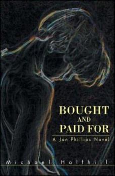 Bought and Paid For: A Jan Phillips Novel - Book  of the Jan Phillips