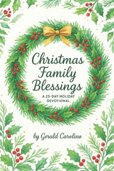 Paperback Christmas Family Blessings: A 25-Day Holiday Devotional Book
