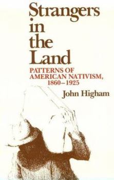 Paperback Strangers in the Land: Patterns of American Nativism, 1860-1925 Book