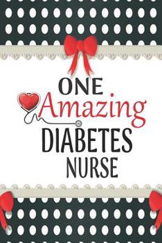 Paperback One Amazing Diabetes Nurse: Medical Theme Decorated Lined Notebook For Gratitude And Appreciation Book