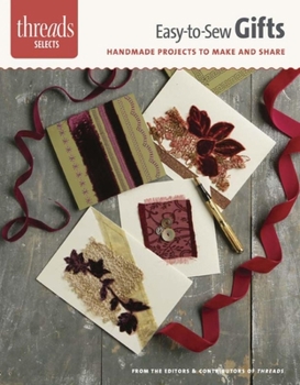 Paperback Easy-To-Sew Gifts: Handmade Projects to Make and Share Book