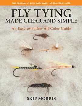 Paperback Fly Tying Made Clear and Simple: An Easy-To-Follow All-Color Guide Book