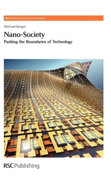 Hardcover Nano-Society: Pushing the Boundaries of Technology Book