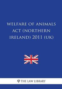 Welfare of Animals ACT (Northern Ireland) 2011 (Uk)
