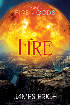 Dreams of Fire and Gods: Fire [Library Edition] - Book #2 of the Dreams of Fire and Gods
