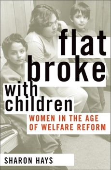 Paperback Flat Broke with Children: Women in the Age of Welfare Reform Book