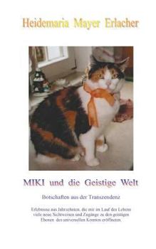 Paperback Miki und die Geistige Welt: Botschaften aus der Transzendenz [German] Book