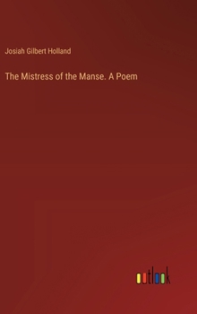 Hardcover The Mistress of the Manse. A Poem Book