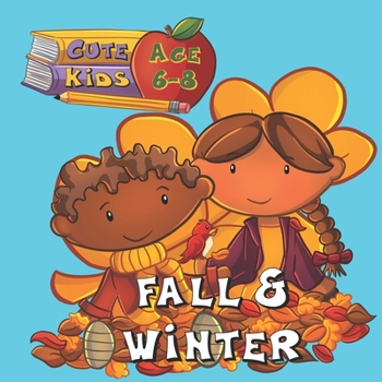 Paperback Cute Kids Fall and Winter: Reading and Writing Comprehension Skills for Preschool, Grade 1 & 2 Age up to 8 Book