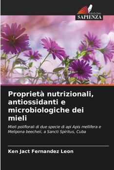 Paperback Proprietà nutrizionali, antiossidanti e microbiologiche dei mieli [Italian] Book