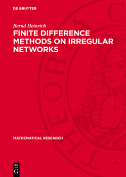 Hardcover Finite Difference Methods on Irregular Networks: A Generalized Approach to Second Order Elliptic Problems Book